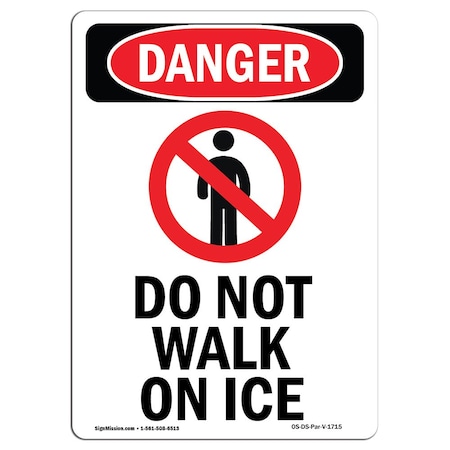 Signmission OSHA Danger Sign, Do Not Walk On Ice, 10in X 7in Aluminum, 7" W, 10" L, Portrait OS-DS-A-710-V-1715